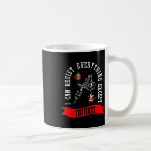 Taza De Café Puedo Resistir Todo Excepto El Tatuaje De Tatuajes