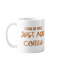 Puedo Ser Agradable, Solo Añade Café