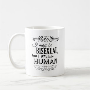 Taza De Café PUEDO SER BISEXUAL PERO NACÍ HUMANO -.png