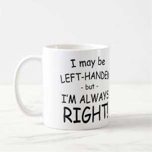 Taza De Café Puedo ser de izquierda, pero siempre estoy en lo c