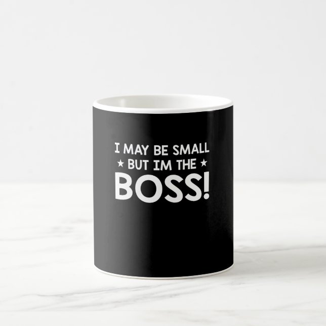 Taza De Café Puedo ser pequeño pero Im Boss Boss divertido (Centro)