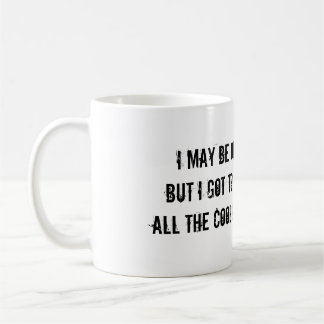 TAZA DE CAFÉ PUEDO SER VIEJO, PERO CONSEGUÍ VER TODAS LAS