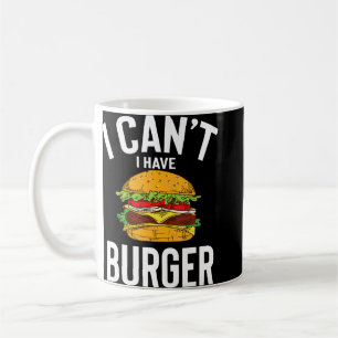 Taza De Café Puedo Tener Burger Cute Gracioso Chiste Burger Hom