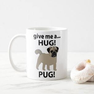 Taza De Café Pug Dame Un Abrazo Pug Divertido