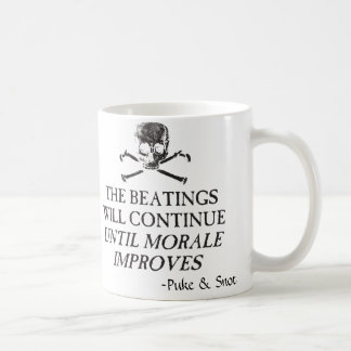 Taza De Café Puke y Snot "que los golpeos continuarán"….