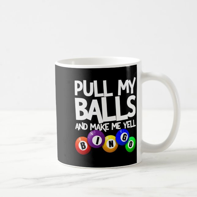 Taza De Café Pull My And Make Me Yell Bingo Player Funny  (Derecha)
