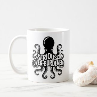 Taza De Café Pulpo Seria y Excesivamente Agobiado Humor Abismal
