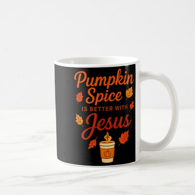 Taza De Café Pumpkin Sce Is Better With Jesus  (Derecha)