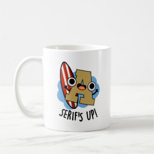 Taza De Café Pun tipo de letra divertida de Serifs Up