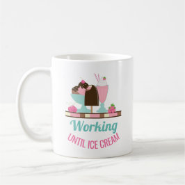 Taza De Café Pun tonto trabajando hasta crema de hielo - tratam