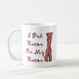 Taza De Café Puse el tocino en mi tocino