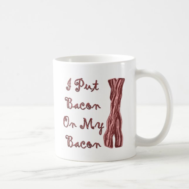 Taza De Café Puse el tocino en mi tocino (Derecha)