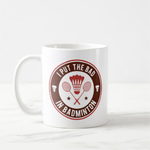Taza De Café Puse Lo Malo En Badminton