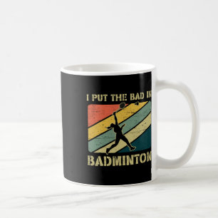 Taza De Café Puse Lo Malo En Badminton Team