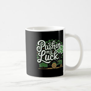 Taza De Café Pushin My Luck Tractor Clover St Patricks Day Fun