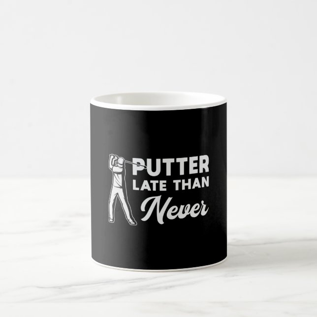Taza De Café Putter Tarde En Nunca Golf Golfer Funny (Centro)