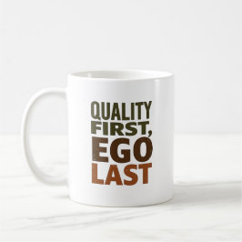 Taza De Café Quality First Ego Last