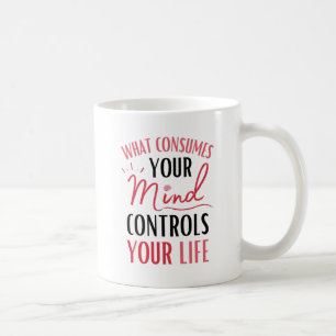 Taza De Café ¿Qué Consume Su Mente Cita Positiva Pensamiento?