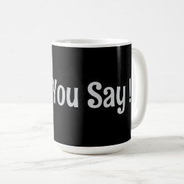 Taza De Café ¡Qué Digas! Colección de café Mug