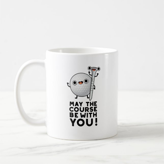 Taza De Café Que El Campo Esté Con Tu Divertido Pun De Golf (Izquierda)