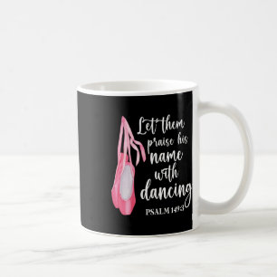 Taza De Café Que Elogien Su Nombre Con Baile De Ballet Bailando