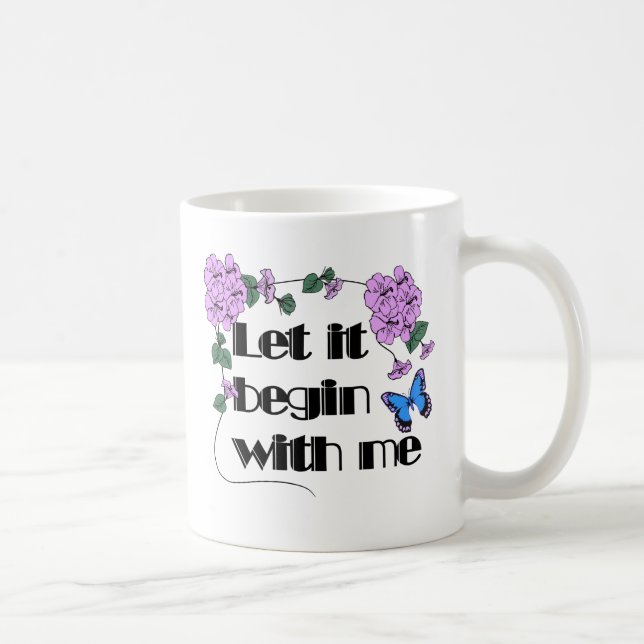 Taza De Café Que Empiece Con Mí Diciendo Flores Mariposa (Derecha)