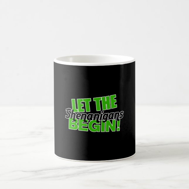 Taza De Café Que empiecen los Shenanigans (Centro)