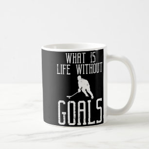 Taza De Café ¿Qué es la vida sin objetivos Portero de hockey di