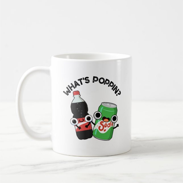 Taza De Café Qué es Poppin Funny Soda Pop Pun (Izquierda)
