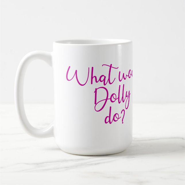 Taza De Café ¿Qué Haría Dolly? (Izquierda)