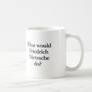 Taza De Café qué haría friedrich nietzsche