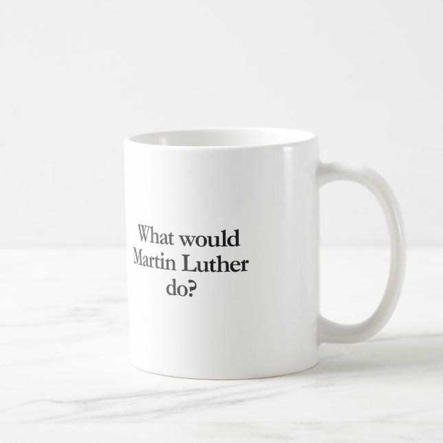 Taza De Café qué haría martin luther (Derecha)