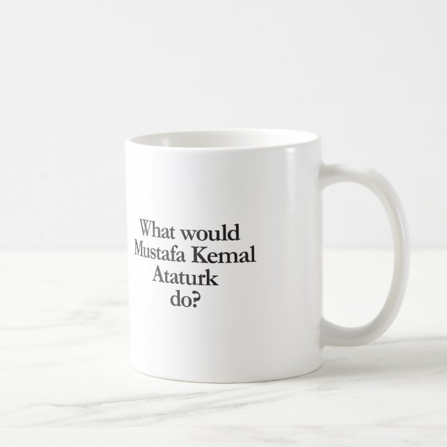 Taza De Café qué haría mustafa kemal ataturk (Derecha)