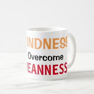 Taza De Café Que la bondad supere la mezquindad