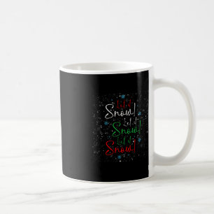 Taza De Café Que la nieve deje que la nieve deje que nieve niev