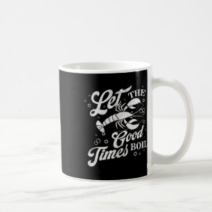 Taza De Café Que los buenos tiempos hiervan los peces gordos di