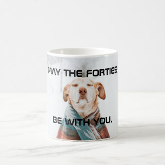 Taza De Café Que los cuarenta estén contigo Mug