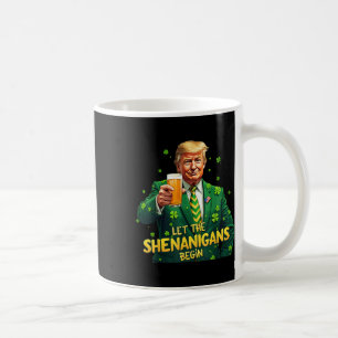 Taza De Café Que los Shenanigans empiecen A Funny Trump St Patr