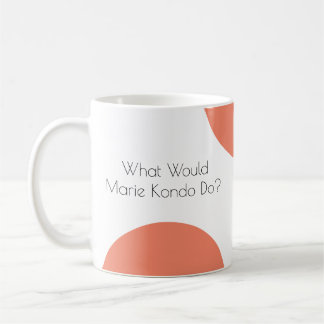 Taza De Café ¿Qué Marie Kondo haría? Divertido