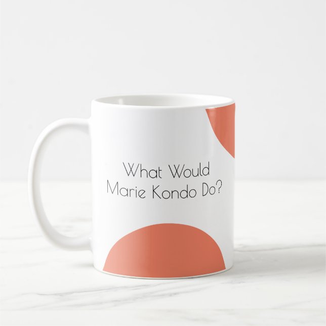 Taza De Café ¿Qué Marie Kondo haría? Divertido (Izquierda)