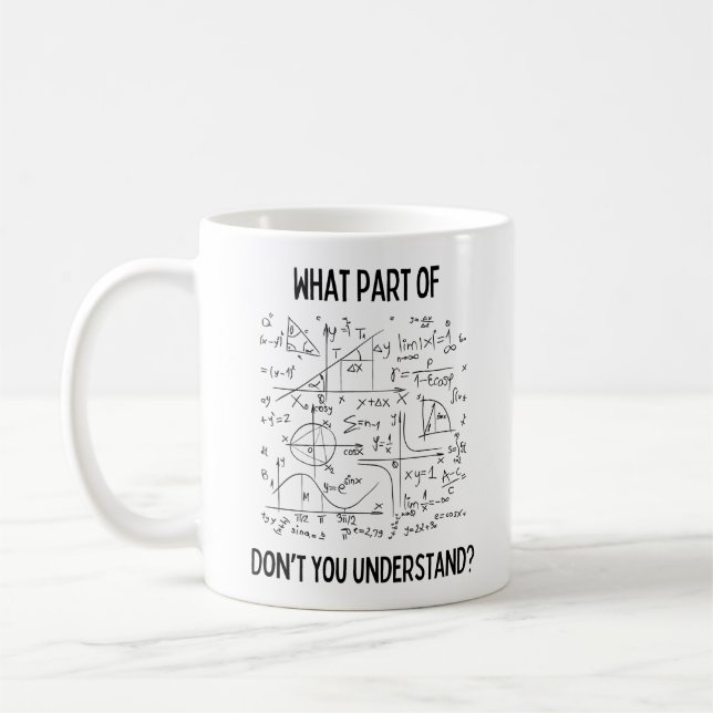 Taza De Café ¿Qué Parte De Las Matemáticas No Entiendes? (Izquierda)