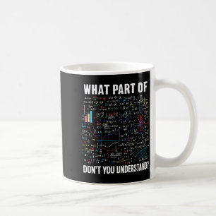 Taza De Café ¿Qué parte de no entiendes _ divertido té de matem