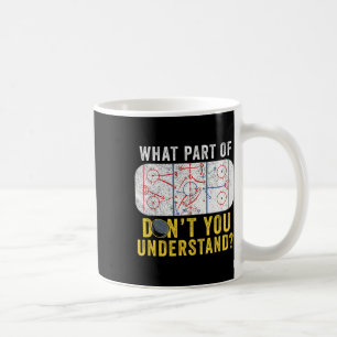 Taza De Café ¿Qué parte de no entiendes? Funny Hockey Mom