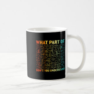 Taza De Café ¿Qué parte de usted no entiende las matemáticas Ma