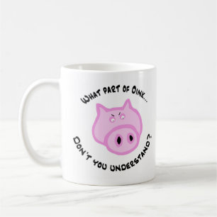 Taza De Café Qué parte Oink…