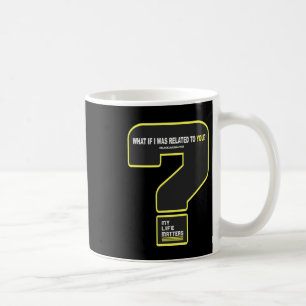 Taza De Café ¿Qué Pasaría Si Estuviera Relacionada Con Ustedes
