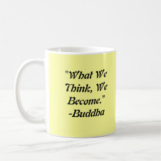 Taza De Café "Qué pensamos, nos convertimos. "