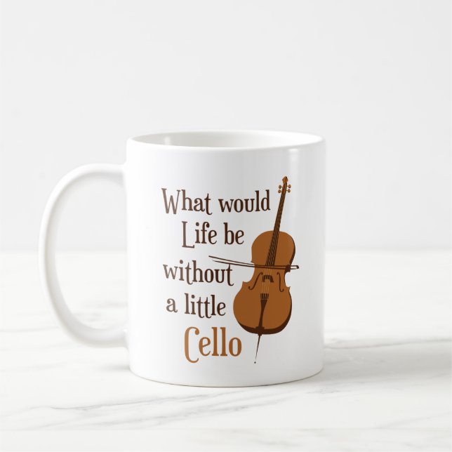 Taza De Café ¿Qué sería la vida sin un pequeño Cello? (Izquierda)