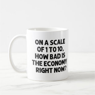 Taza De Café ¿Qué tan mala es la economía en este momento?