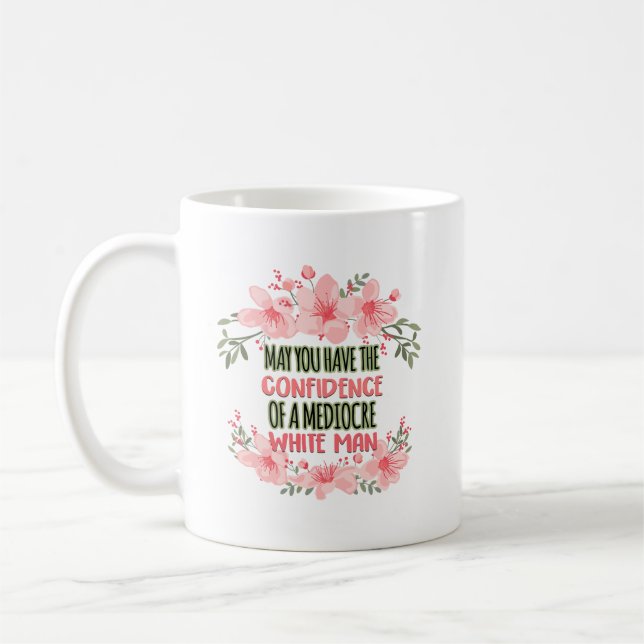 Taza De Café Que tengas la confianza del hombre blanco mediocre (Izquierda)